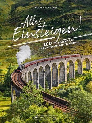 cover image of Alles einsteigen bitte! Ein Reiseführer mit den 55 schönsten Zugreisen der Welt
